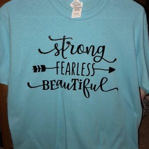 “Strong, fearless, beautiful” tee! Brand new!
